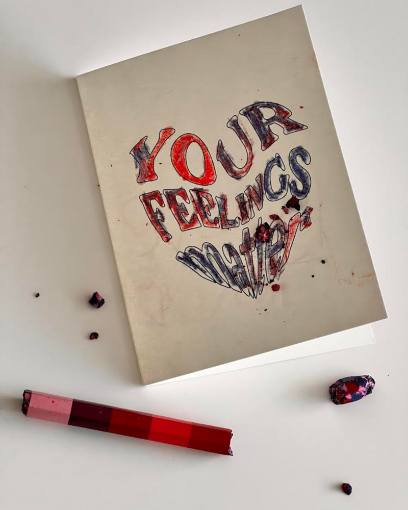 YOUR FEELINGS MATTER