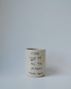 Love in all the Places that Ache Handmade Ceramic Mug