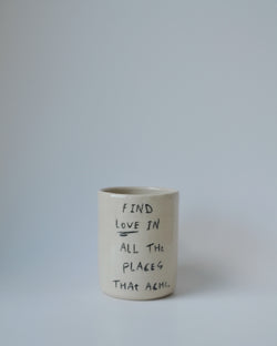 Love in all the Places that Ache Handmade Ceramic Mug