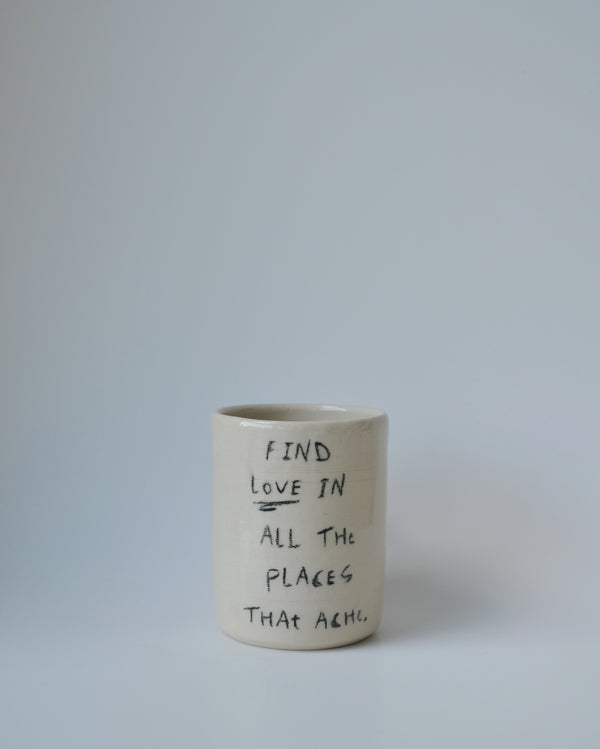 Love in all the Places that Ache Handmade Ceramic Mug