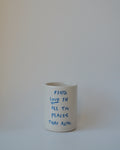 Love in all the Places that Ache Handmade Ceramic Tumbler